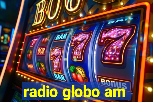 radio globo am